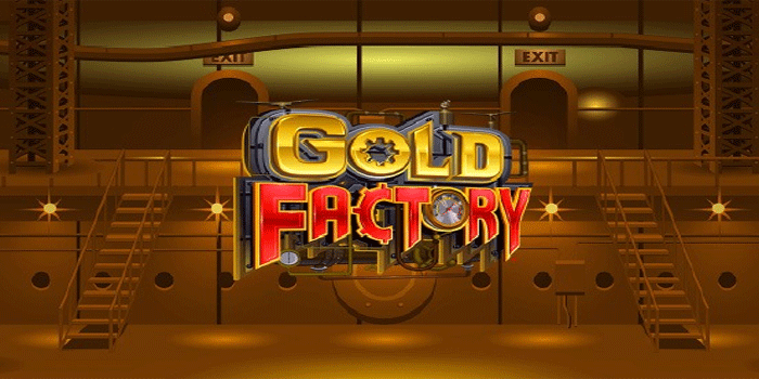 Cara Mendapatkan Jackpot Besar Slot Gold Factory
